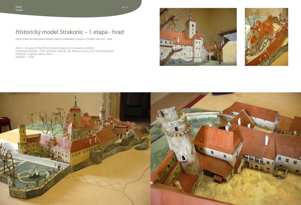 Pootaví Strakonice, vystaveno dodnes Historický dohled PhDr.