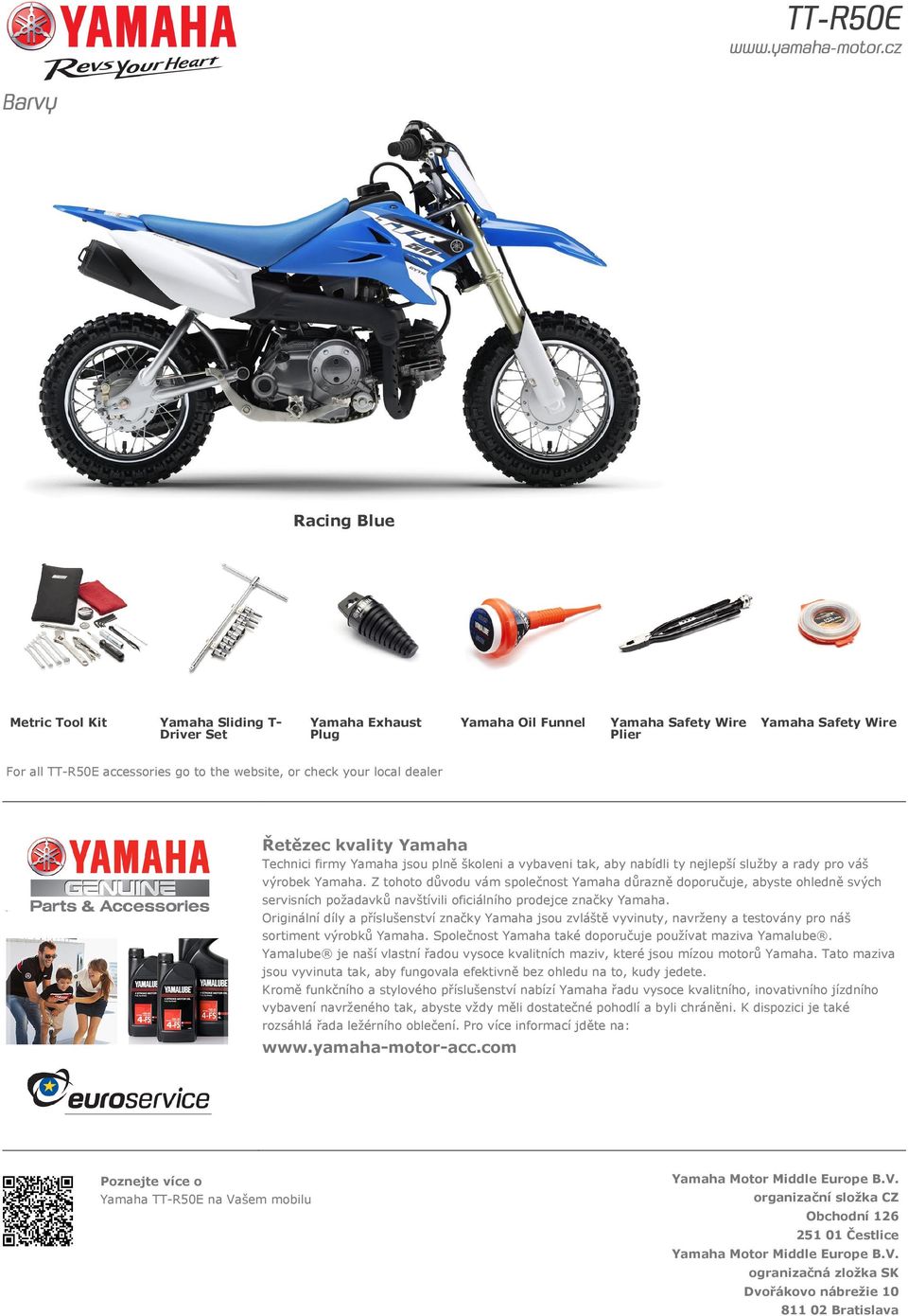 Z tohoto důvodu vám společnost Yamaha důrazně doporučuje, abyste ohledně svých servisních požadavků navštívili oficiálního prodejce značky Yamaha.