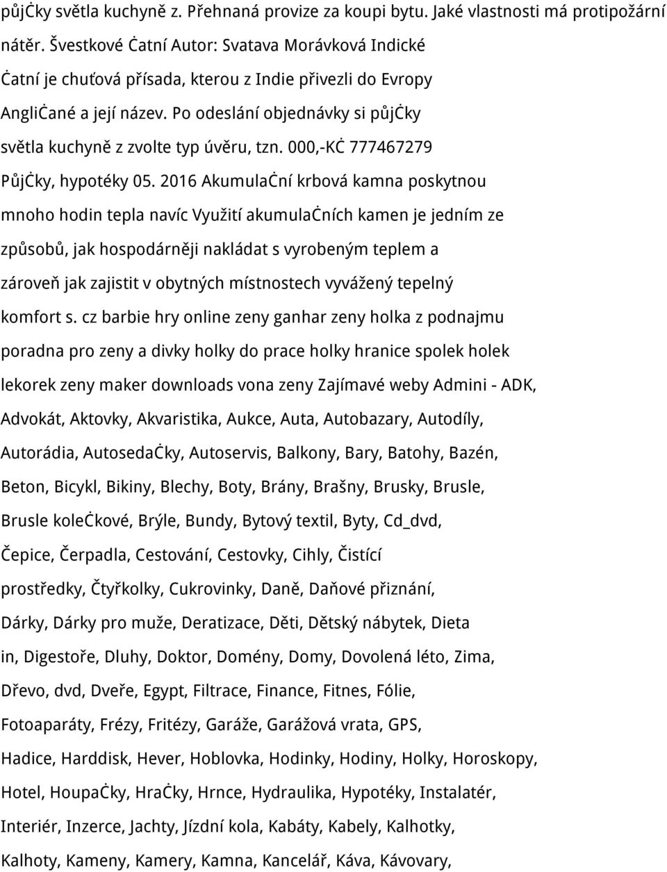 Po odeslání objednávky si půjčky světla kuchyně z zvolte typ úvěru, tzn. 000,-Kč 777467279 Půjčky, hypotéky 05.