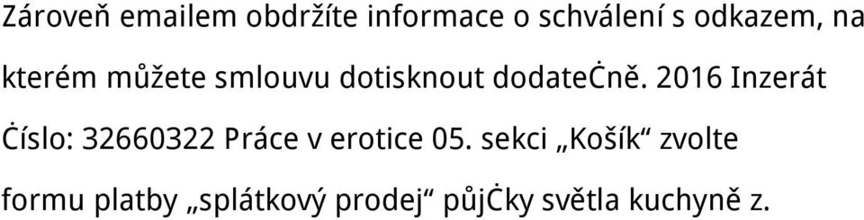 2016 Inzerát číslo: 32660322 Práce v erotice 05.