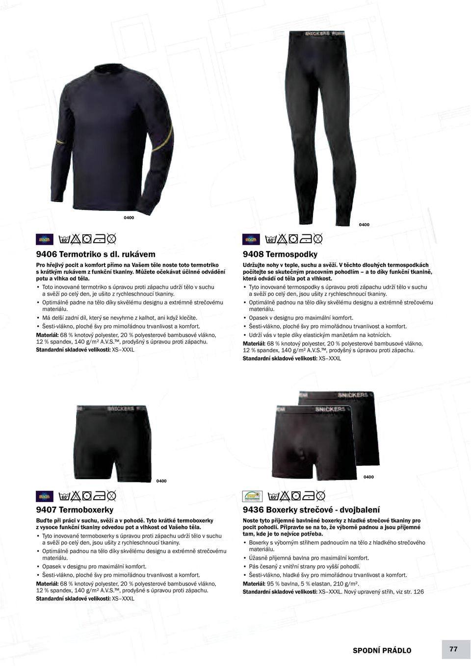 Optimálně padne na tělo díky skvělému designu a extrémně strečovému materiálu. Má delší zadní díl, který se nevyhrne z kalhot, ani když klečíte.