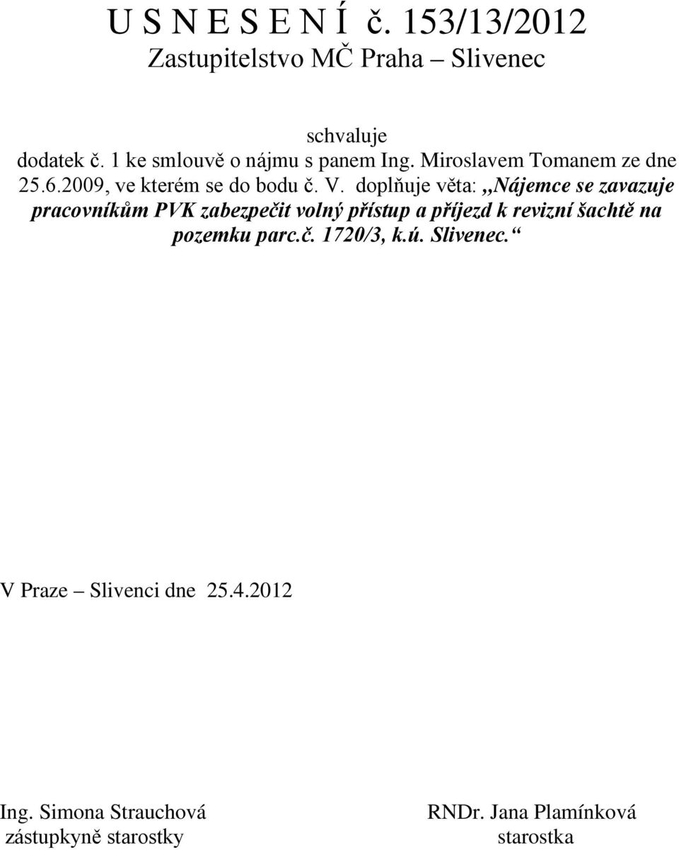 2009, ve kterém se do bodu č. V.