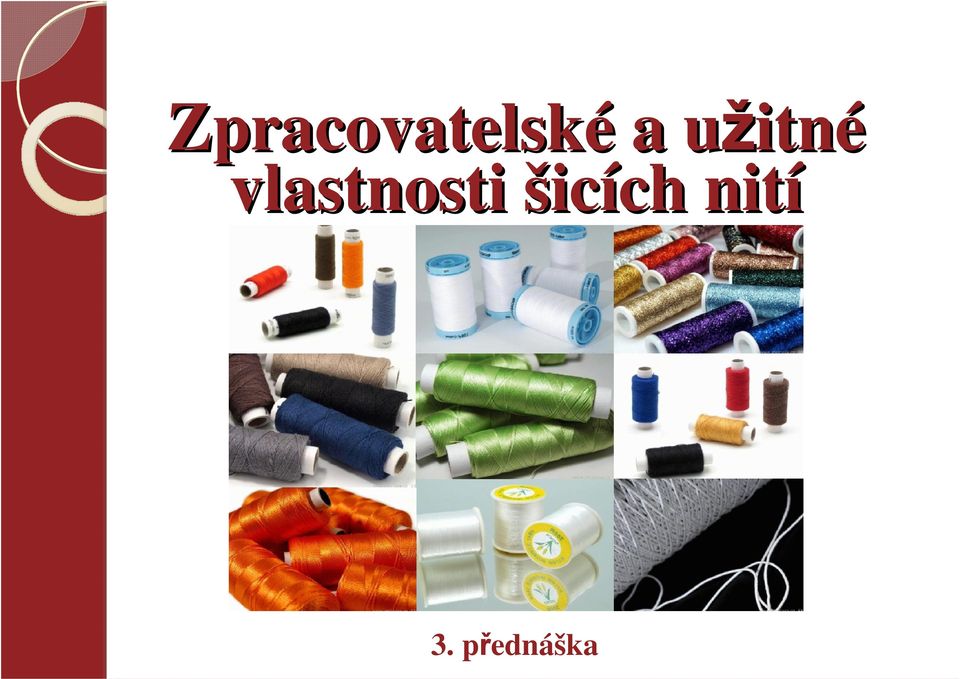 vlastnosti šicích
