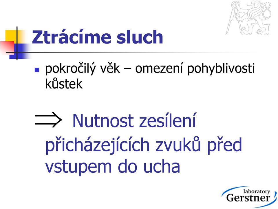 Nutnost zesílení