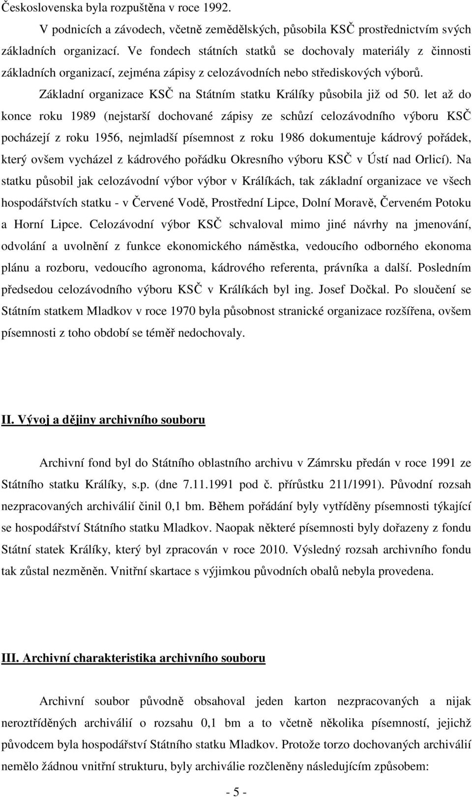 Základní organizace KSČ na Státním statku Králíky působila již od 50.