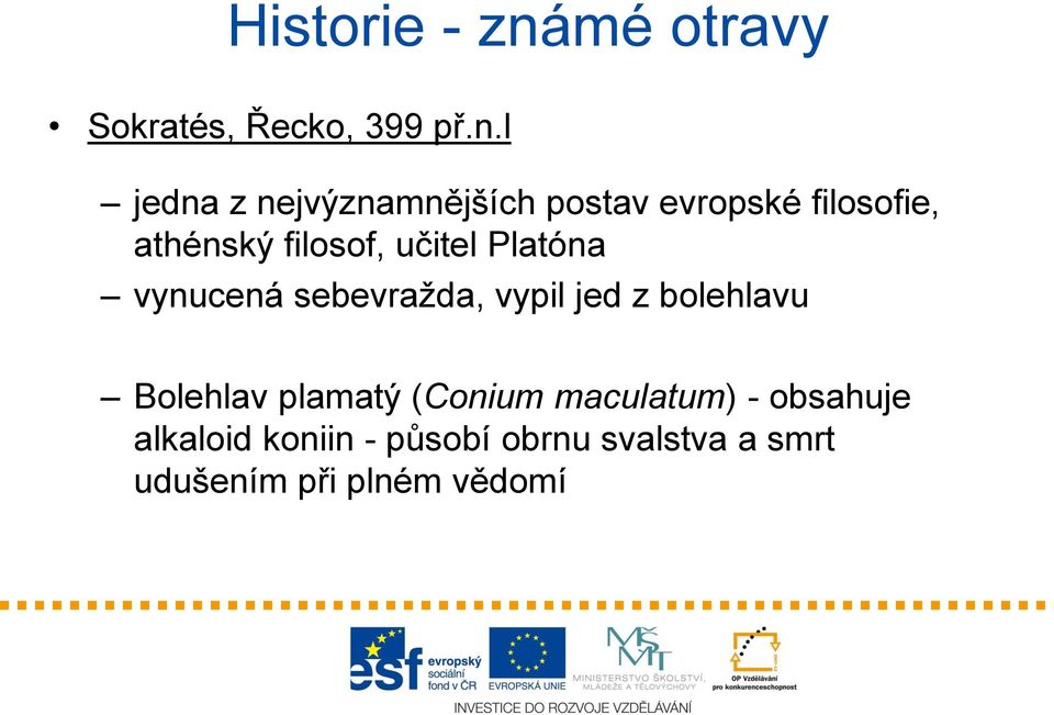 l jedna z nejvýznamnějších postav evropské filosofie, athénský filosof,
