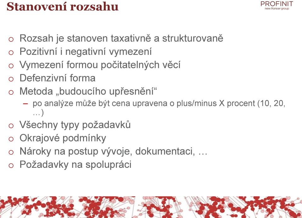 upřesnění p analýze může být cena upravena plus/minus X prcent (10, 20, )