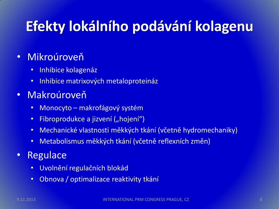 vlastnosti měkkých tkání (včetně hydromechaniky) Metabolismus měkkých tkání (včetně reflexních změn)