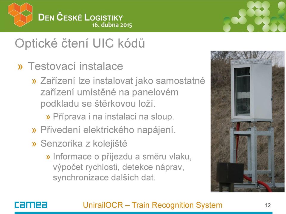 » Příprava i na instalaci na sloup.» Přivedení elektrického napájení.