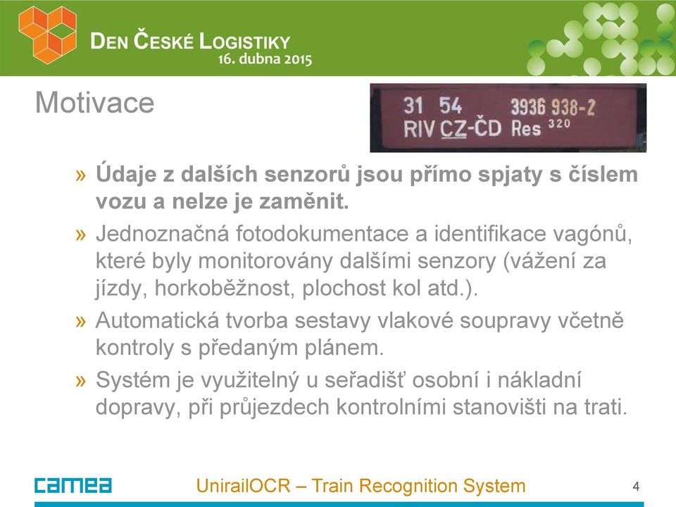 jízdy, horkoběžnost, plochost kol atd.).