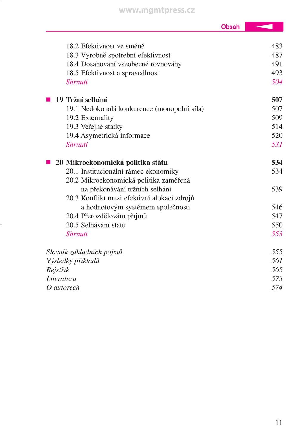 4 Asymetrická informace 520 Shrnutí 531 20 Mikroekonomická politika státu 534 20.1 Institucionální rámec ekonomiky 534 20.