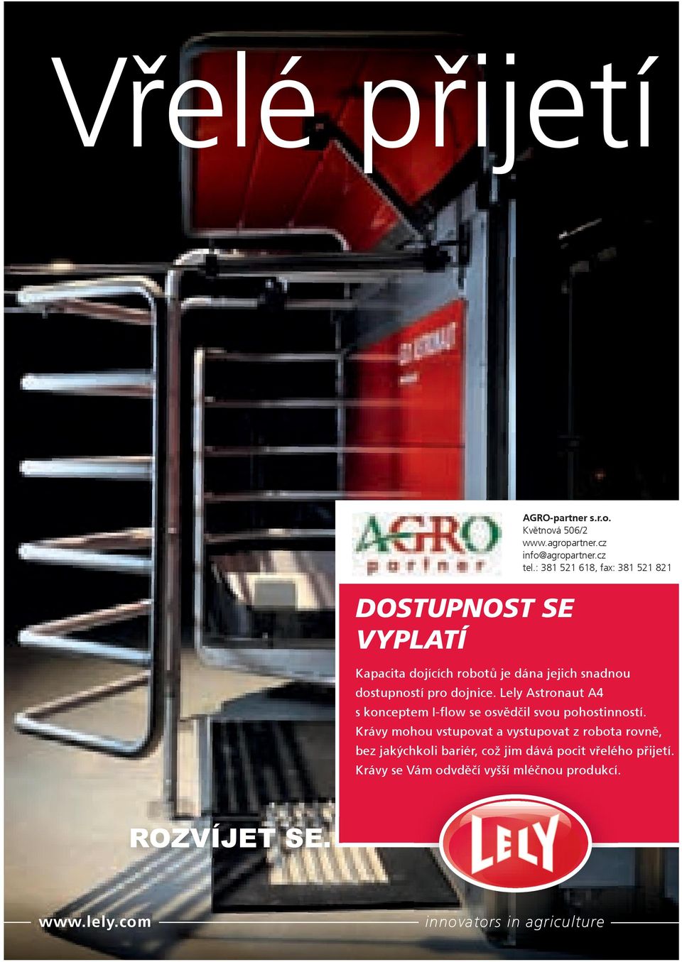 Lely Astronaut A4 s konceptem I-flow se osvědčil svou pohostinností.