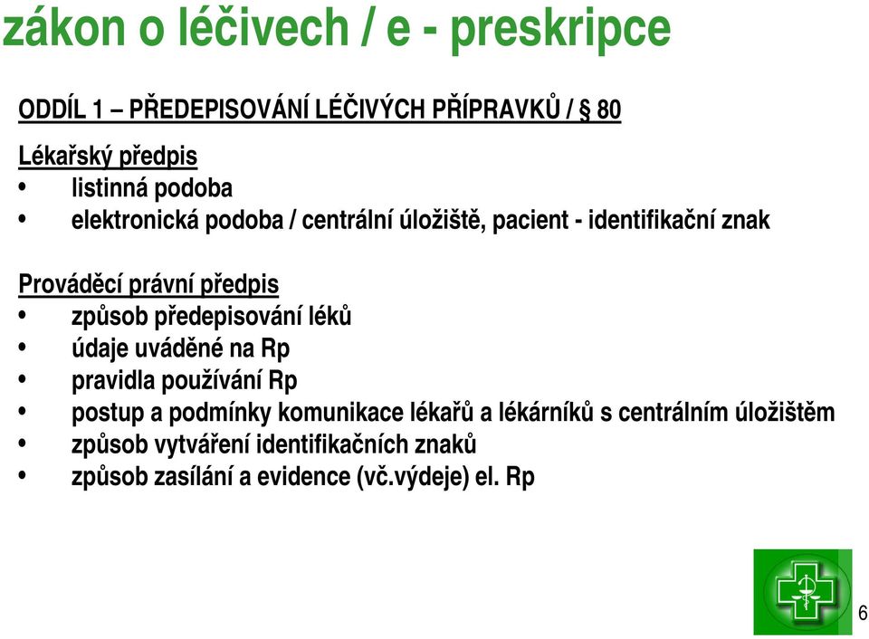 předepisování léků údaje uváděné na Rp pravidla používání Rp postup a podmínky komunikace lékařů a