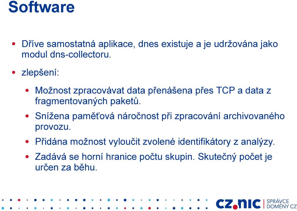 Snížena paměťová náročnost při zpracování archivovaného provozu.