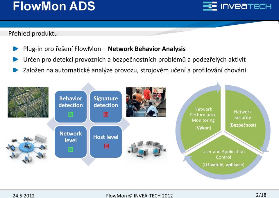 profilování chování Behavior detection Network level Signature detection Host level Network Performance