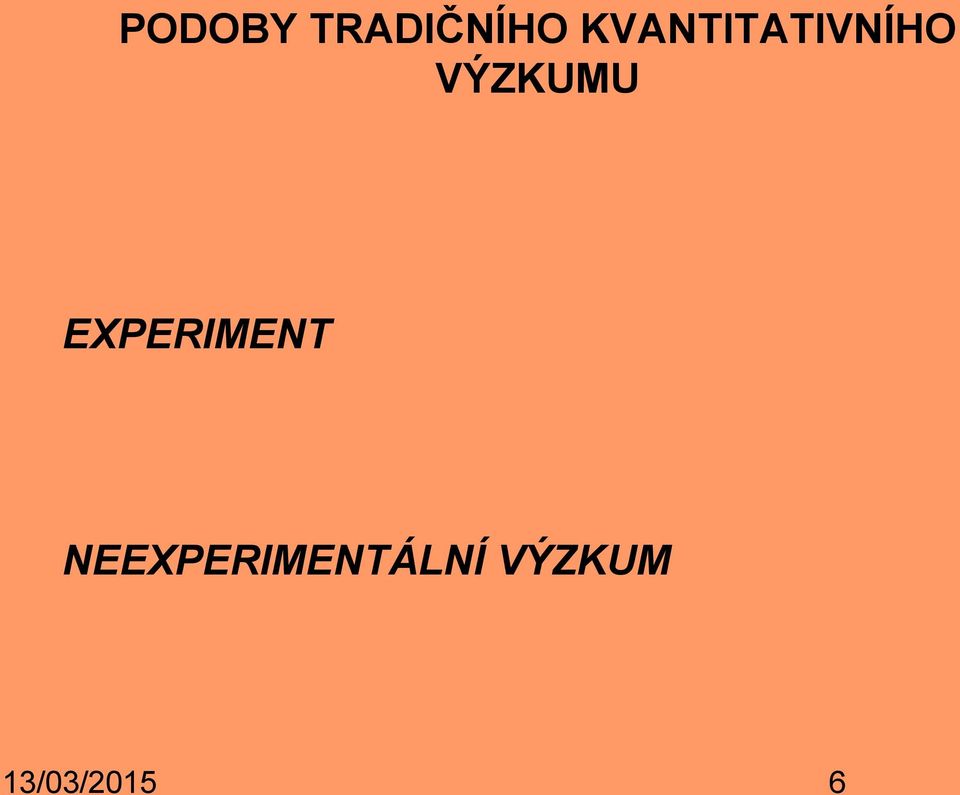 VÝZKUMU EXPERIMENT