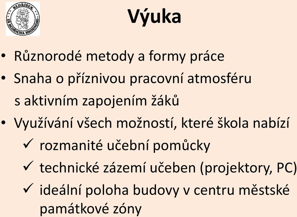 které škola nabízí rozmanité učební pomůcky technické zázemí