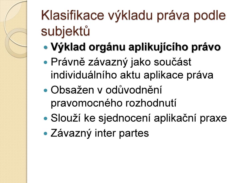 individuálního aktu aplikace práva Obsažen v odůvodnění