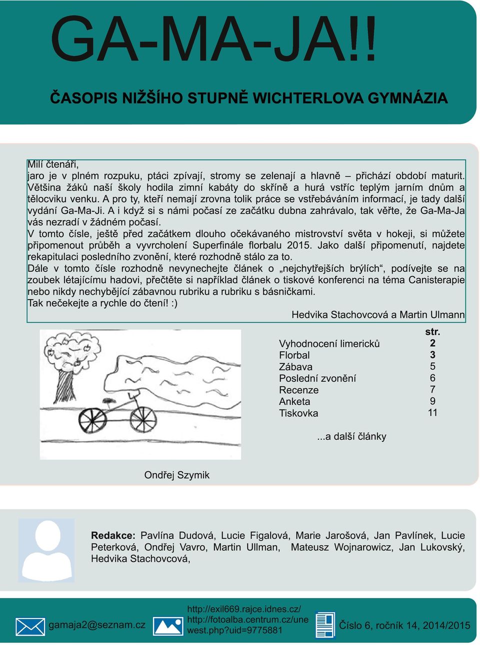 A pro ty, kteří nemají zrovna tolik práce se vstřebáváním informací, je tady další vydání Ga-Ma-Ji.