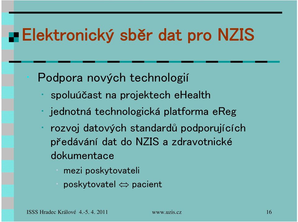 předávání dat do NZIS a zdravotnické dokumentace mezi poskytovateli