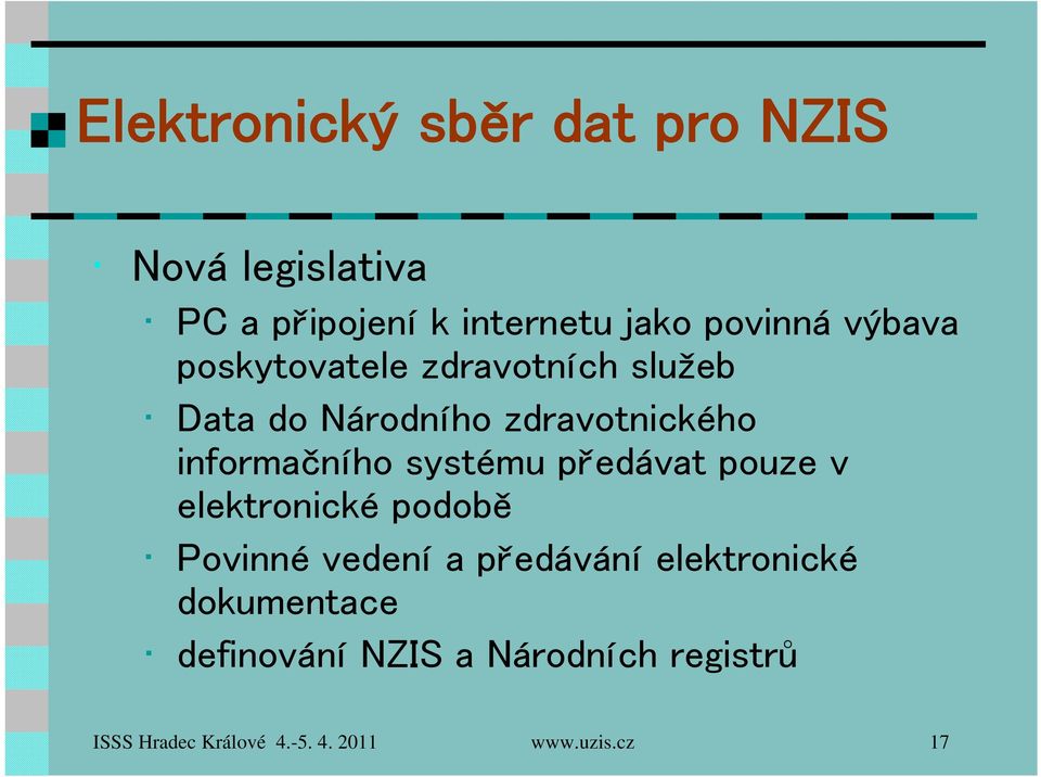 pouze v elektronické podobě Povinné vedení a předávání elektronické dokumentace