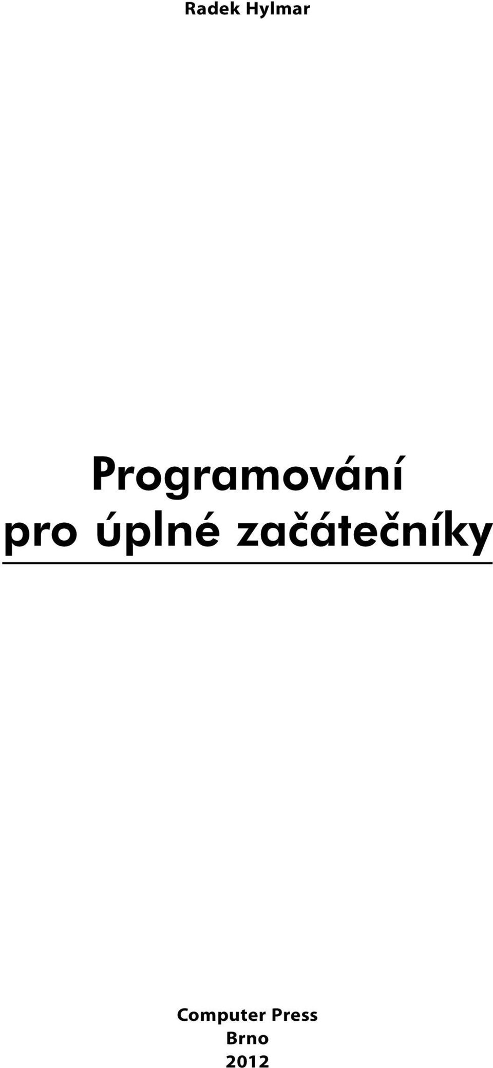 úplné začátečníky