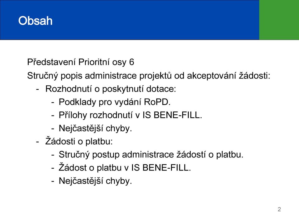 Přílohy rozhodnutí v IS BENE-FILL. Nejčastější chyby.