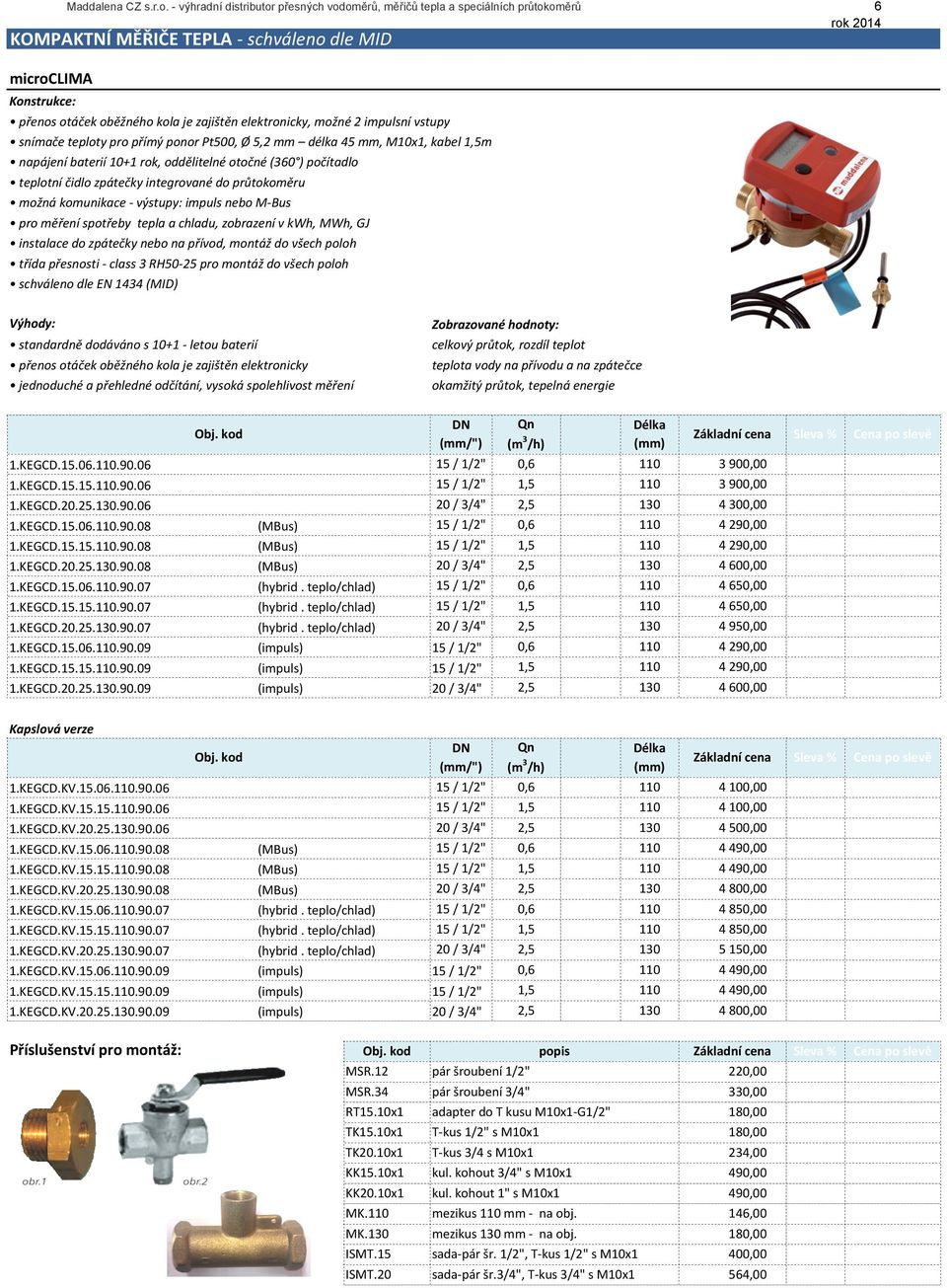 impulsní vstupy snímače teploty pro přímý ponor Pt500, Ø 5,2 mm délka 45 mm, M10x1, kabel 1,5m napájení baterií 10+1 rok, oddělitelné otočné (360 ) počítadlo teplotní čidlo zpátečky integrované do