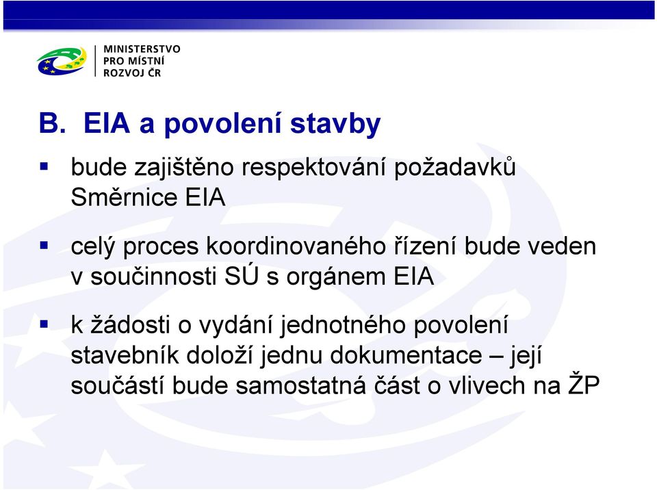 součinnosti SÚ s orgánem EIA k žádosti o vydání jednotného povolení