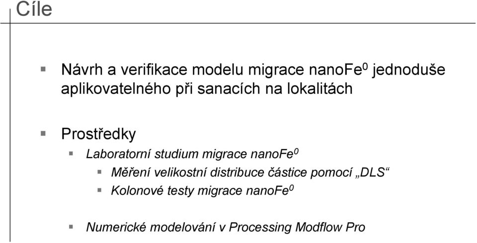 studium migrace nanofe Měření velikostní distribuce částice pomocí