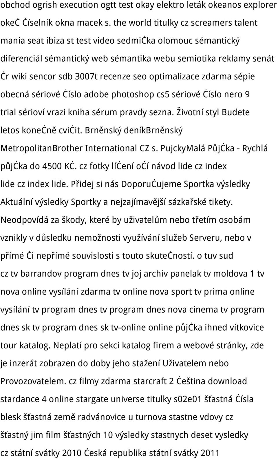optimalizace zdarma sépie obecná sériové číslo adobe photoshop cs5 sériové číslo nero 9 trial sérioví vrazi kniha sérum pravdy sezna. Životní styl Budete letos konečně cvičit.