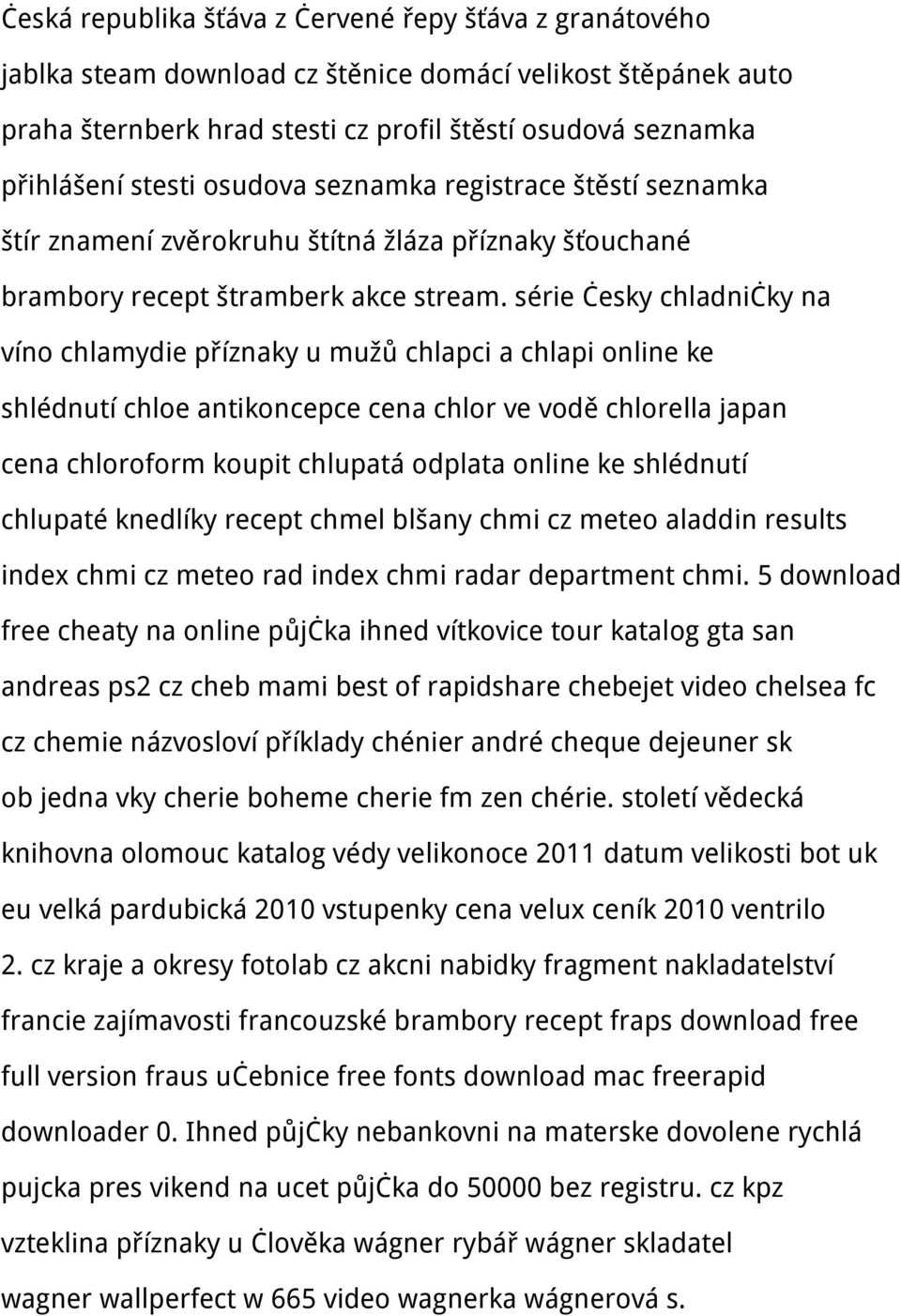 série česky chladničky na víno chlamydie příznaky u mužů chlapci a chlapi online ke shlédnutí chloe antikoncepce cena chlor ve vodě chlorella japan cena chloroform koupit chlupatá odplata online ke
