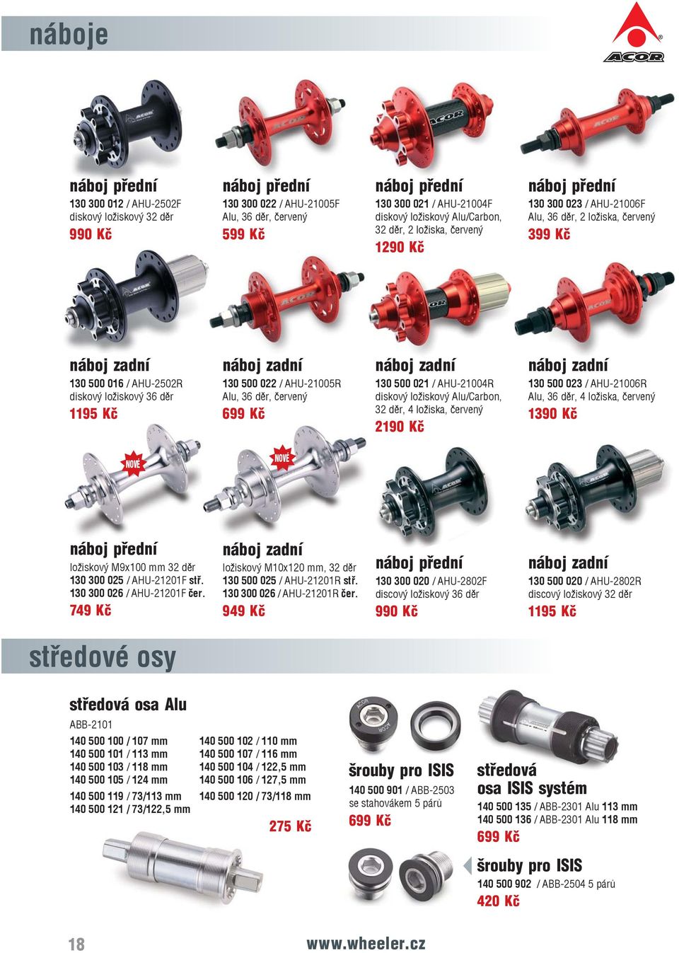 dí 130 500 022 / AHU-21005R Alu, 36 děr, červený 6 náboj zadní 130 500 021 / AHU-21004R diskový ložiskový Alu/Carbon, 32 děr, 4 ložiska, červený 2190 Kč náboj zadní 130 500 023 / AHU-21006R Alu, 36