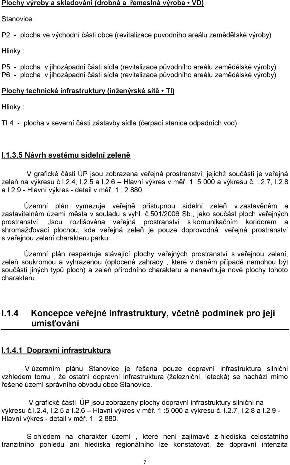 Hlinky : TI 4 - plocha v severní části zástavby sídla (čerpací stanice odpadních vod) I.1.3.