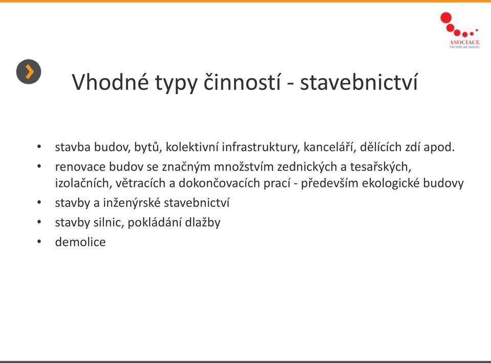 renovace budov se značným množstvím zednických a tesařských, izolačních,