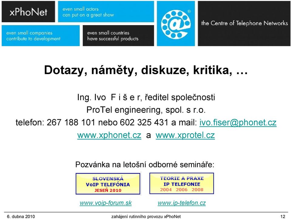 fiser@phonet.cz www.xphonet.cz a www.xprotel.
