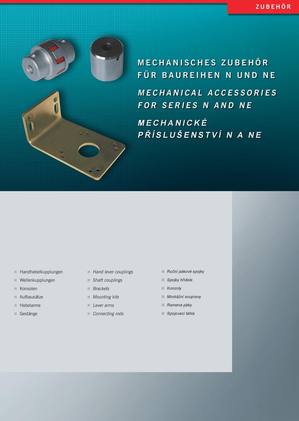Konsolen n Aufbausätze n Hebelarme n Gestänge n Hand lever couplings n Shaft couplings n Brackets n Mounting kits n Lever
