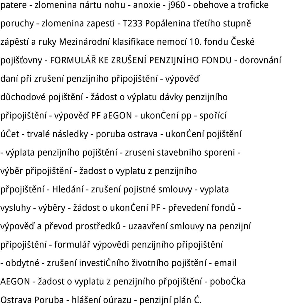 výpověď PF aegon - ukončení pp - spořící účet - trvalé následky - poruba ostrava - ukončení pojištění - výplata penzijního pojištění - zruseni stavebniho sporeni - výběr připojištění - žadost o