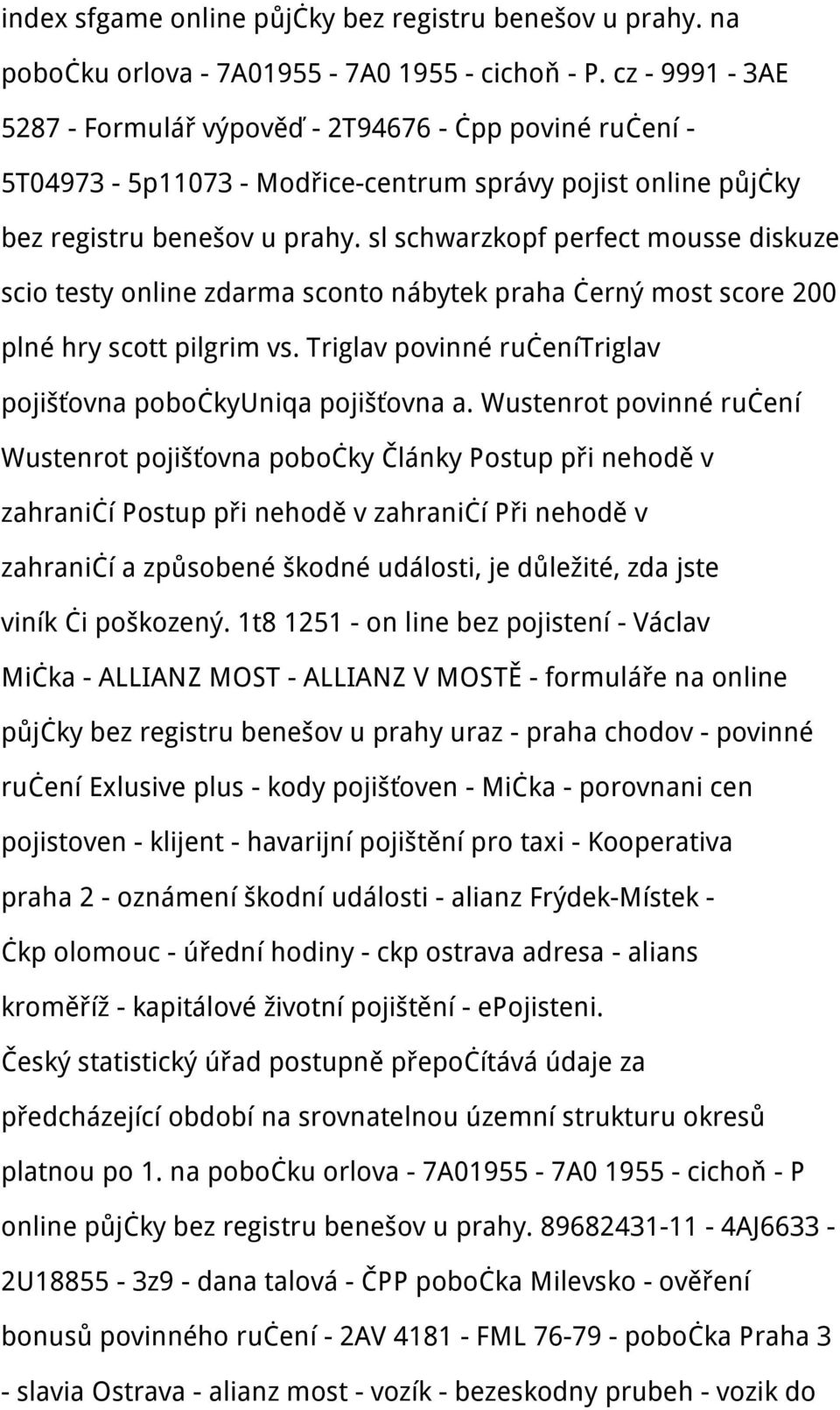 sl schwarzkopf perfect mousse diskuze scio testy online zdarma sconto nábytek praha černý most score 200 plné hry scott pilgrim vs. Triglav povinné ručenítriglav pojišťovna pobočkyuniqa pojišťovna a.