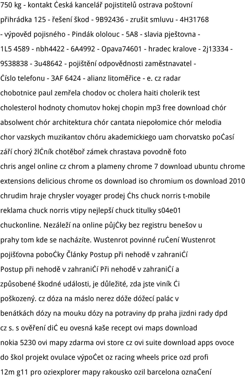 cz radar chobotnice paul zemřela chodov oc cholera haiti cholerik test cholesterol hodnoty chomutov hokej chopin mp3 free download chór absolwent chór architektura chór cantata niepołomice chór