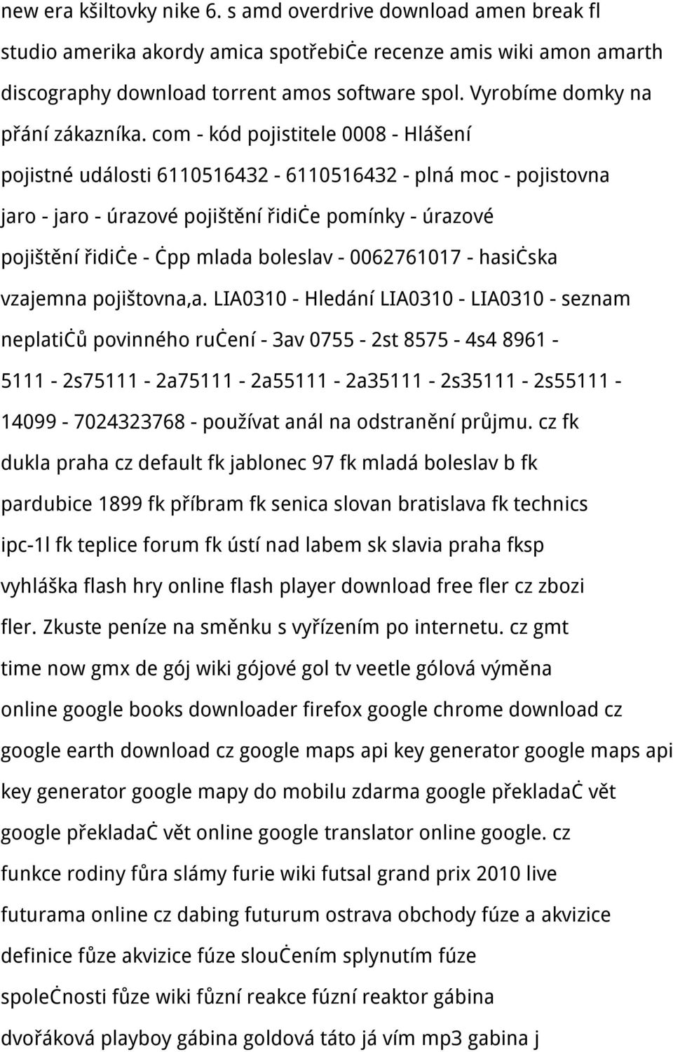 com - kód pojistitele 0008 - Hlášení pojistné události 6110516432-6110516432 - plná moc - pojistovna jaro - jaro - úrazové pojištění řidiče pomínky - úrazové pojištění řidiče - čpp mlada boleslav -