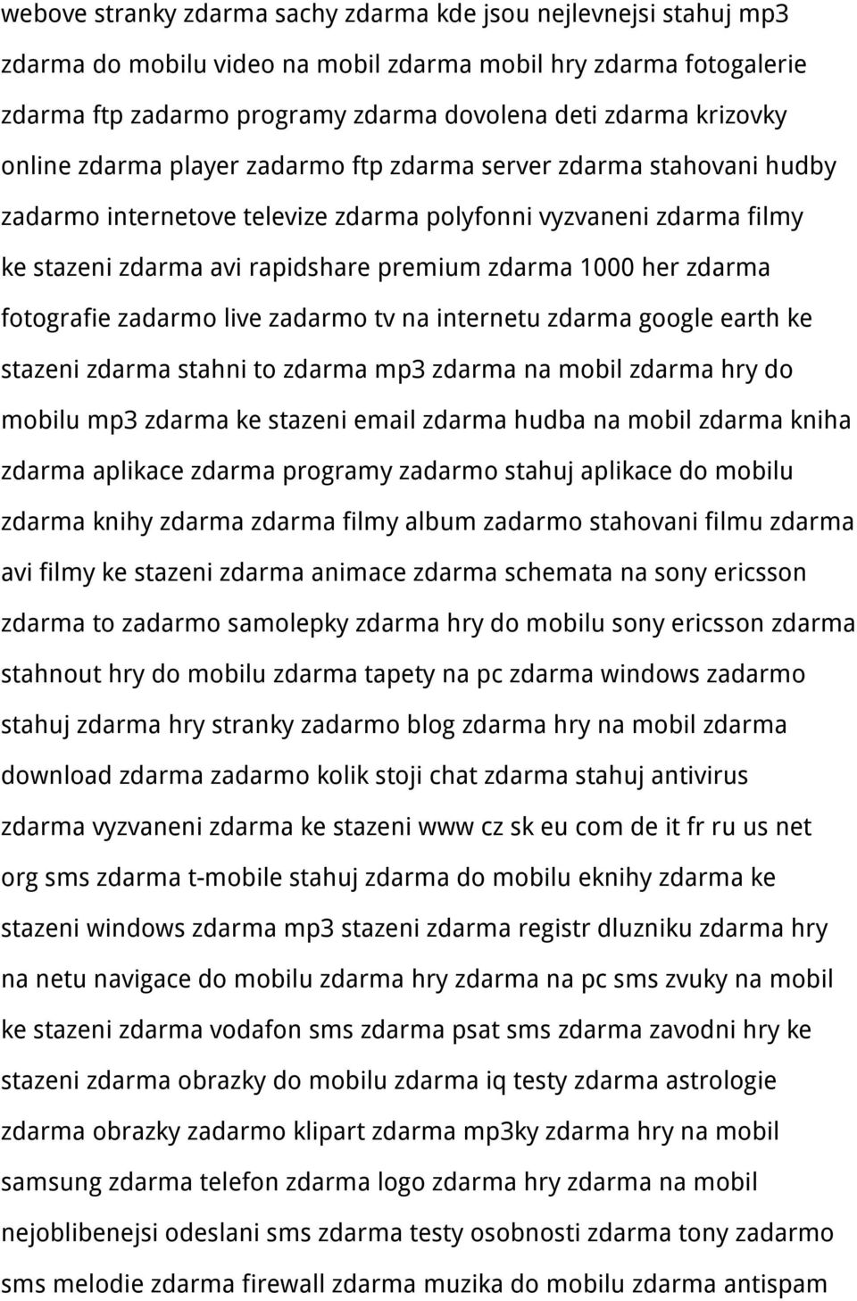 zdarma fotografie zadarmo live zadarmo tv na internetu zdarma google earth ke stazeni zdarma stahni to zdarma mp3 zdarma na mobil zdarma hry do mobilu mp3 zdarma ke stazeni email zdarma hudba na