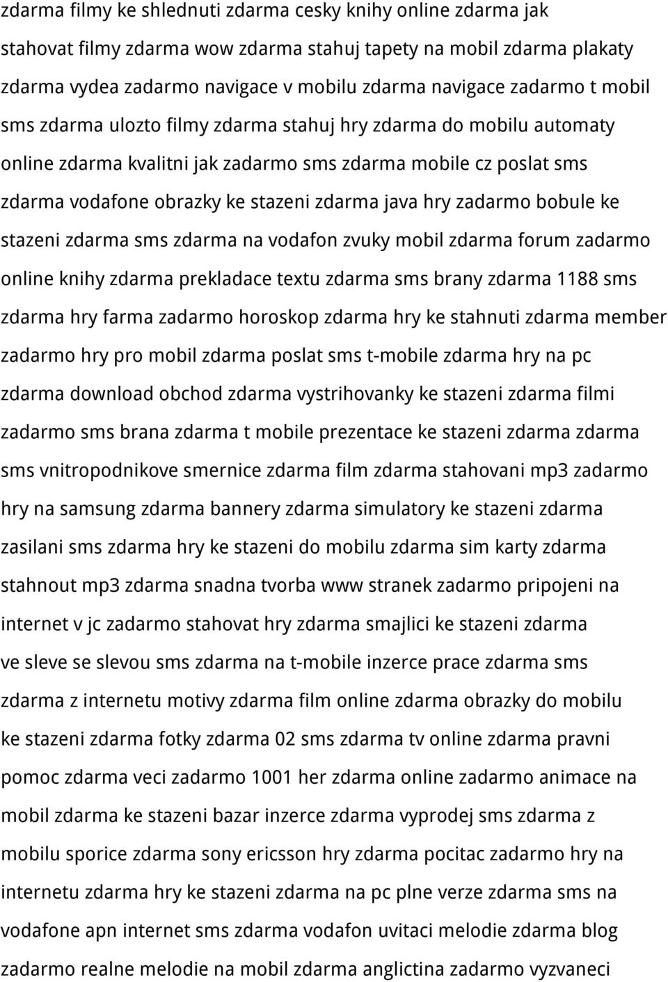 bobule ke stazeni zdarma sms zdarma na vodafon zvuky mobil zdarma forum zadarmo online knihy zdarma prekladace textu zdarma sms brany zdarma 1188 sms zdarma hry farma zadarmo horoskop zdarma hry ke