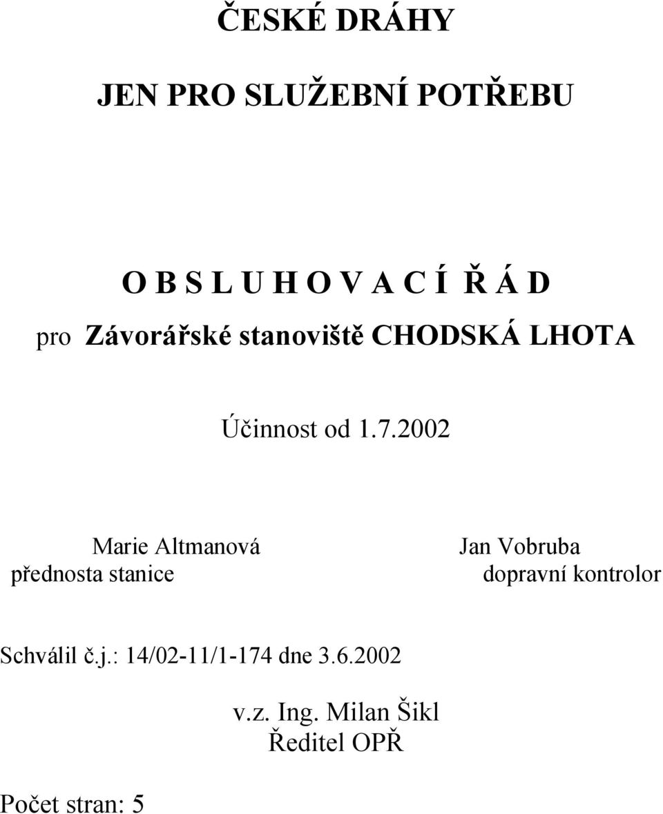2002 Marie Altmanová přednosta stanice Jan Vobruba dopravní kontrolor