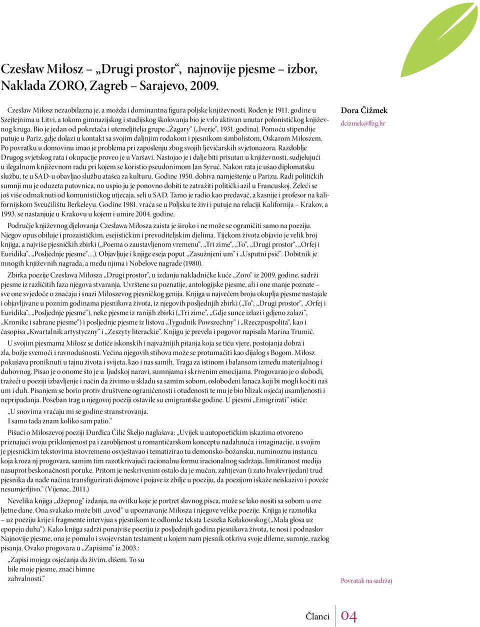 Bio je jedan od pokretača i utemeljitelja grupe Żagary ( Iverje, 1931. godina).