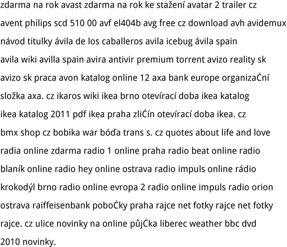 cz ikaros wiki ikea brno otevírací doba ikea katalog ikea katalog 2011 pdf ikea praha zličín otevírací doba ikea. cz bmx shop cz bobika war bóďa trans s.