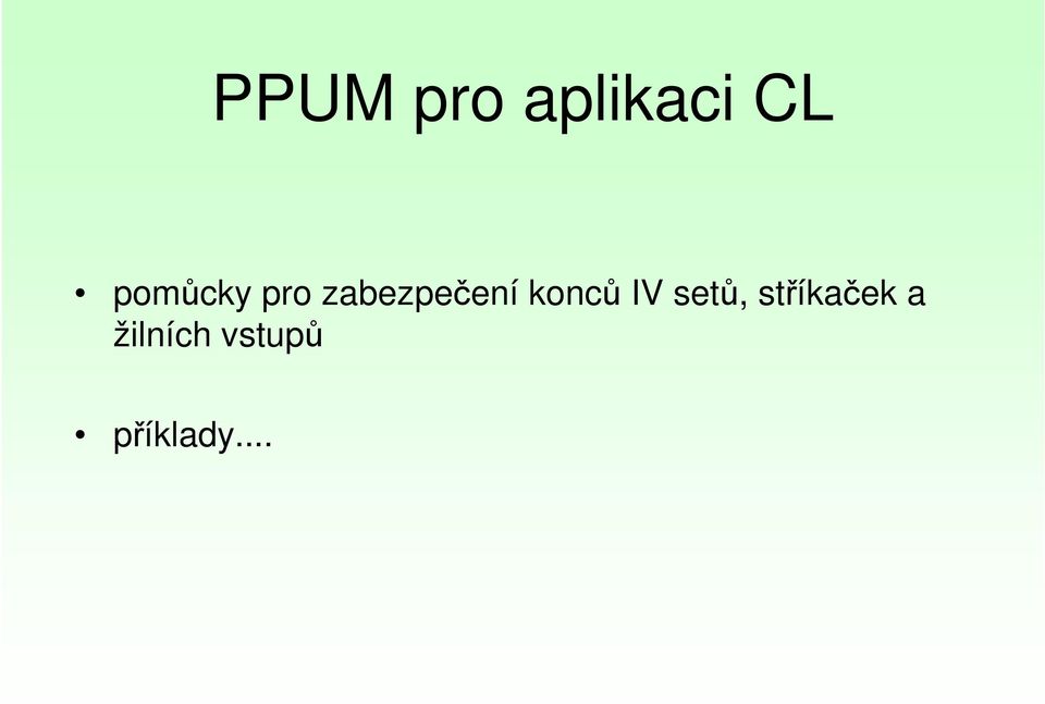 konců IV setů, stříkaček