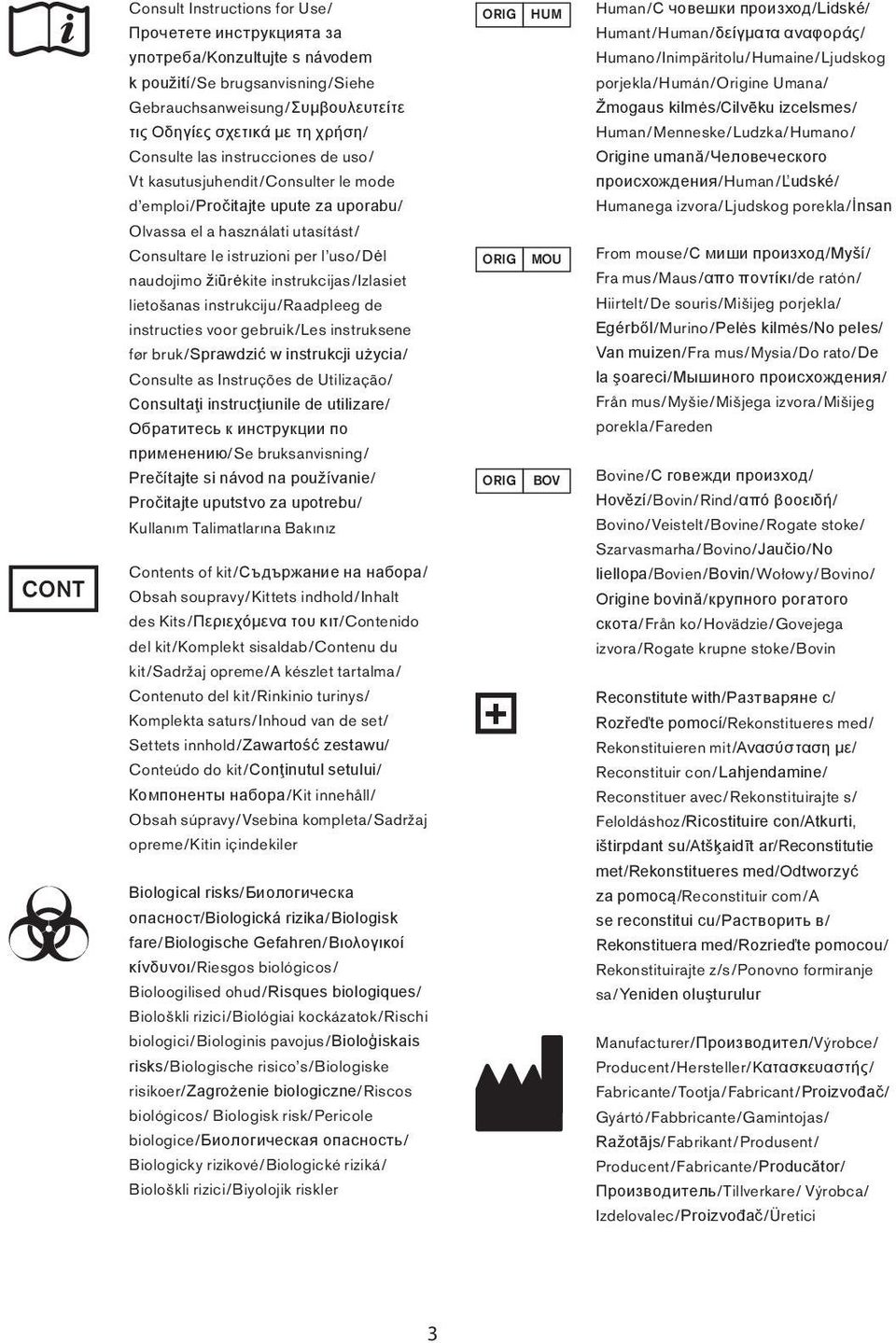 žiūrėkite instrukcijas/izlasiet lietošanas instrukciju/raadpleeg de instructies voor gebruik/les instruksene før bruk/sprawdzić w instrukcji użycia/ Consulte as Instruções de Utilização/ Consultaţi