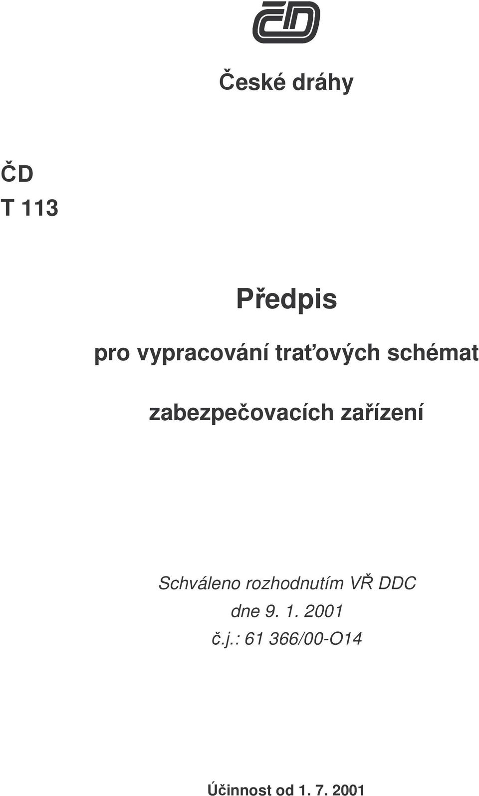 zabezpečovacích zařízení Schváleno