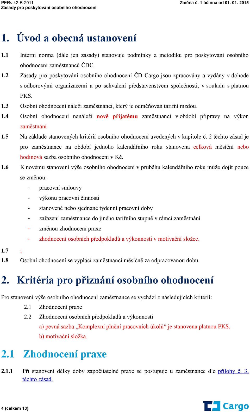 5 Na základě stanovených kritérií osobního ohodnocení uvedených v kapitole č.